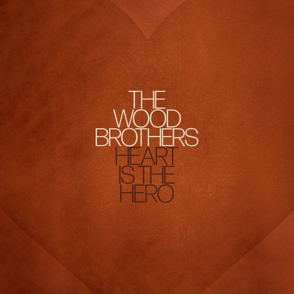 Wood Brothers Heart Is The Hero Yesteryear Records