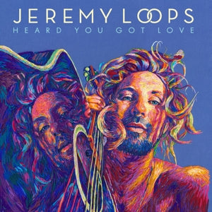 Jeremy Loops | Heard You Got Love (EU)