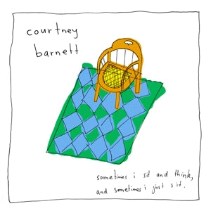 Courtney Barnett | Sometimes I Sit & Think, Sometime I Just Sit