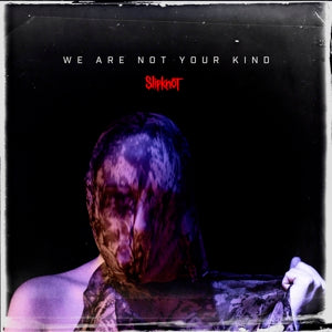 Slipknot | We Are Not Your Kind (2LP Ltd Ed Coloured*)