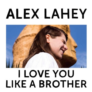 Alex Lahey | I Love You LIke A Brother (Yellow*)