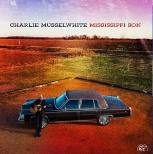 Charlie Musselwhite | Mississippi Son (Ltd Ed Blue*) June 3