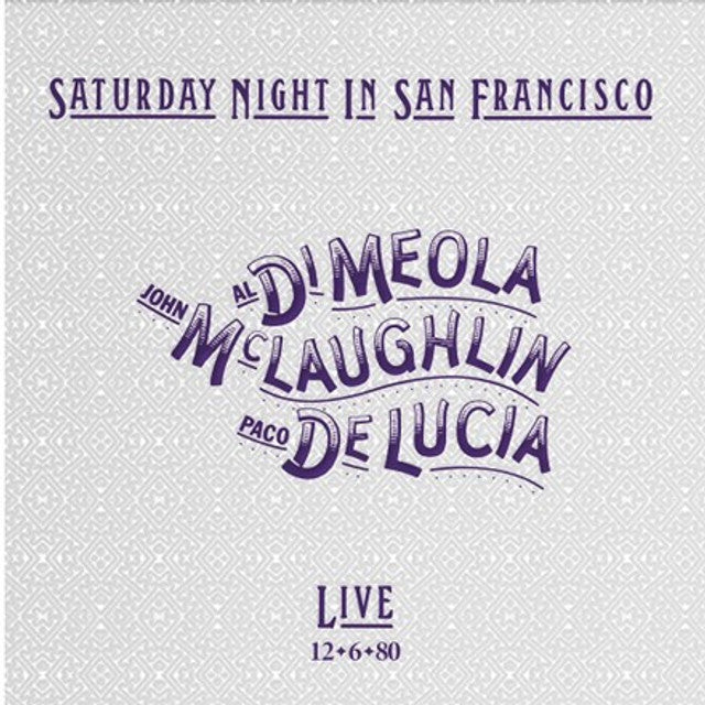 Al Di Meola, John McLaughlin & Paco De Lucia | Saturday Night In San Francisco (Ltd Ed)