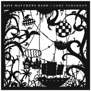 Dave Matthews Band | Come Tomorrow (2LP) USA