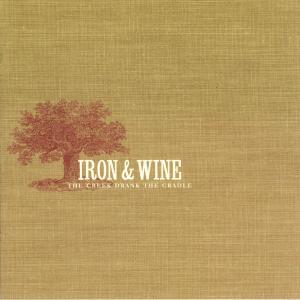 Iron & Wine | Creek That Drank The Cradle