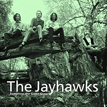 Jayhawks, The | Tomorrow The Green Grass