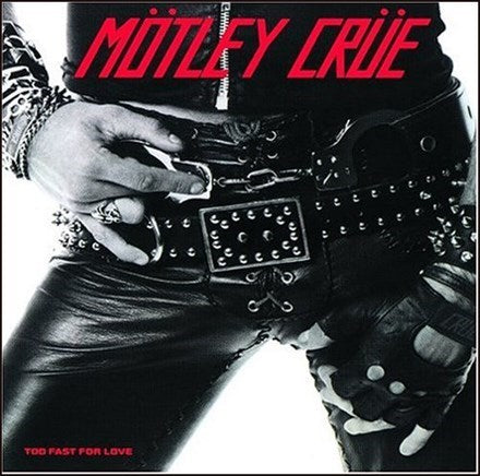 Motley Crue | Too Fast For Love (2021 Remaster)