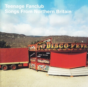 Teenage Fanclub | Songs From Northern Britain